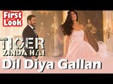Salman का Romantic गाना Dil Diyan Gallan का फर्स्ट लुक हुआ रिलीज़ । Tiger Zinda Hai