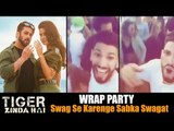 Swag Se Karenge Sabka Swagat की हुई Wrap Party | Tiger Zinda Hai | Salman Khan, Katrina Kaif
