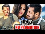 Salman Khan करेंगे सबसे कम Publicity Tiger Zinda Hai मूवी की