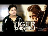 Sukwinder Singh ने बताया Tiger Zinda Hai में अपने गाने के बारे में
