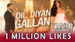 Salman के Dil Diyan Gallan गाने ने पार किये 1 MILLION LIKES | Tiger Zinda Hai