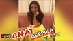 Deepika Padukone के साथ करीए LIVE Chat  | Favourite Food, Book Lifestyles