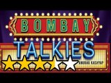 Bombay Talkies Movie Review | Karan Johar, Zoya Akhtar, Anurag Kashyap, Dibakar Banerjee