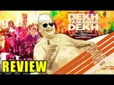 Dekh Tamasha Dekh Movie Review | Paisa Mat Pheko, But Tamasha Dekho