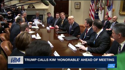 i24NEWS DESK | Trump calls Kim 'honorable' ahead of meeting | Wednesday, April 25th 2018
