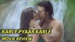 Karle Pyaar Karle Movie Review | Shiv Darshan & Hasleen Kaur