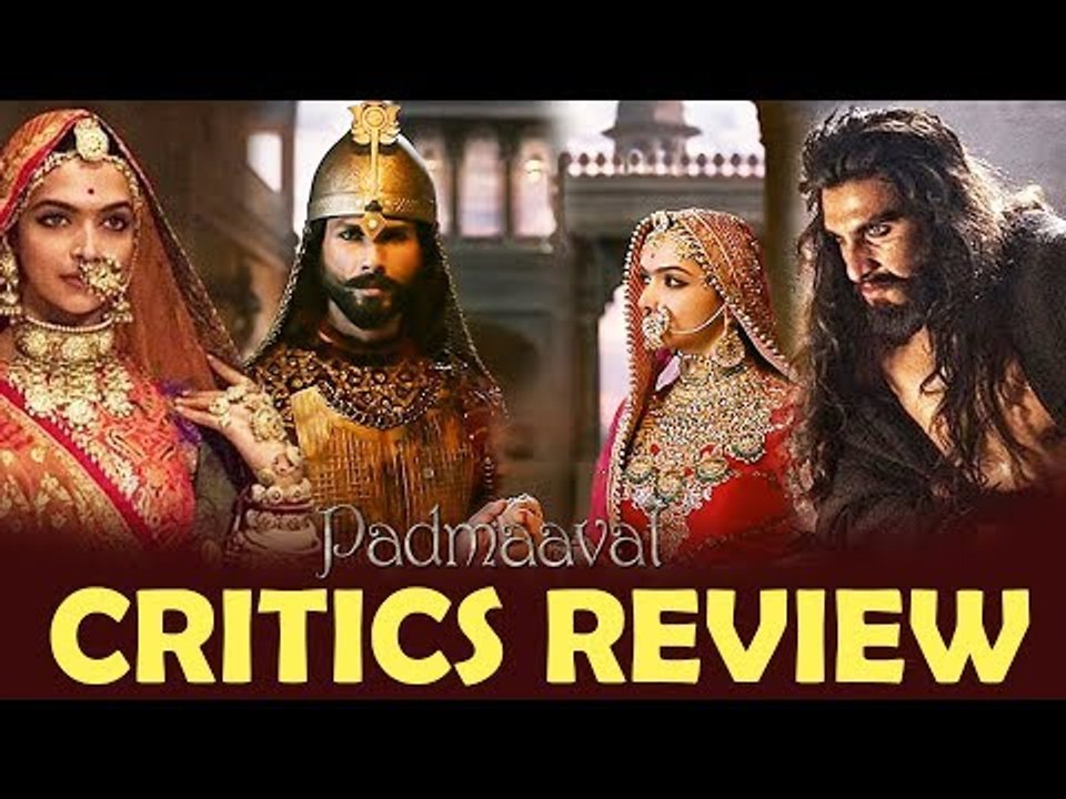 Padmaavat मूवी पर CRITICS रिव्यु  | Deepika Padukone | Shahid Kapoor | Ranveer Singh