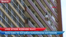 Genç kadın 12. kat balkon korkuluklarına asılı bulundu