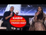 Akshay Kumar ने किया सवाल कभी SANITARY PAD पकड़ा है । Padman Promotions
