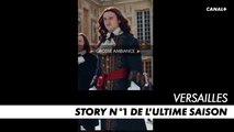 VERSAILLES, l'ultime saison - Story N°1