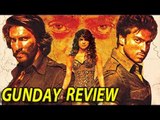 Gunday Movie Review | Ranveer Singh, Arjun Kapoor, Priyanka Chopra