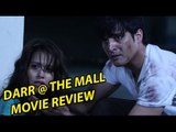 Darr @ The Mall Movie Review | Jimmy Shergil, Nushrat Bharucha