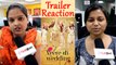 Veere Di Wedding Trailer Reaction: Kareena Kapoor Khan| Sonam Kapoor | Swara Bhaskar | FilmiBeat