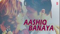 -Aashiq Banaya Aapne Title Song- Lyrical Video - Himesh Reshammiya - Emraan Hashmi, Tanushree Dutta