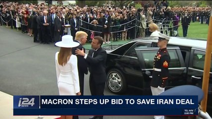 i24NEWS DESK | Macron steps up bid to save Iran deal | Wednesday, April 25th 2018