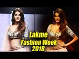 Nidhhi Agerwal ने किया Lakme Fashion Week 2018 में Ramp Walk