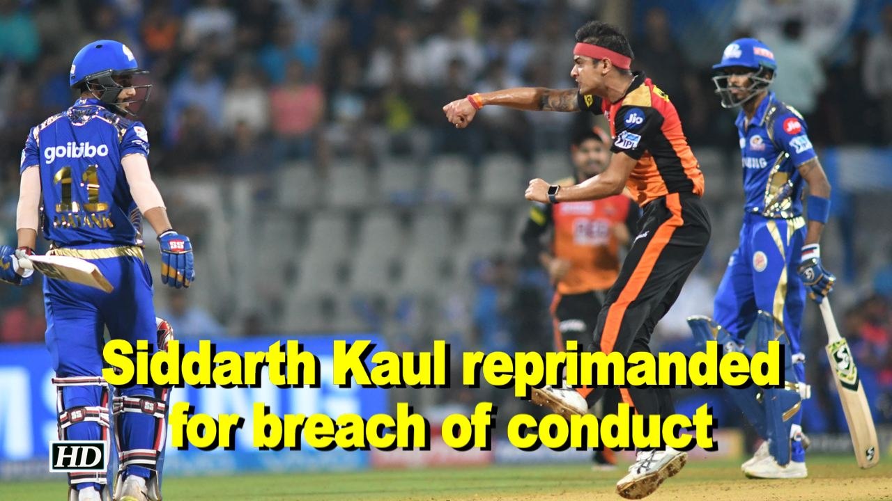 IPL 2018 | Hyderabad pacer Siddarth reprimanded for breach of conduct