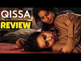 Qissa Movie Review | Irrfan Khan, Tillotama Shome, Tisca Chopra