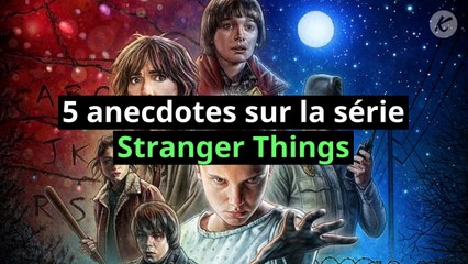 SERIE TV : 5 anecdotes sur Stranger Things (NETFLIX)