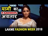 Yami Gautam ने किया Lakme Fashion Week 2018 पर RAMP WALK