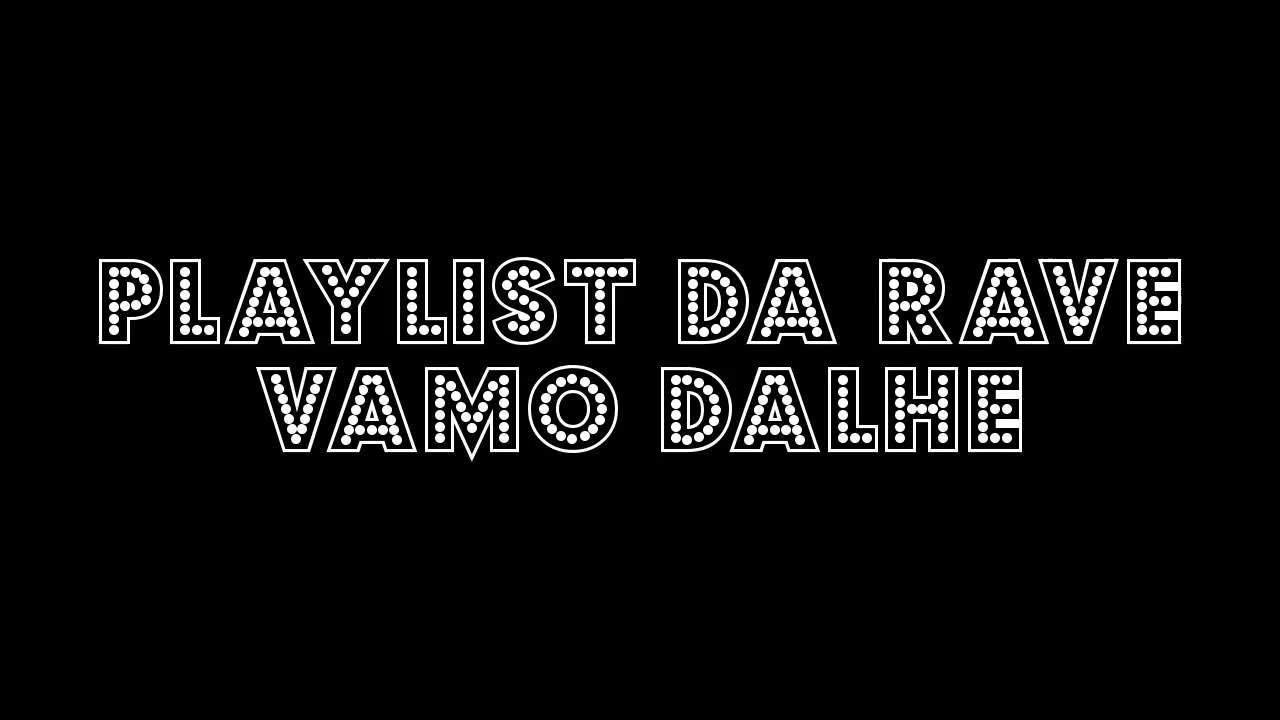 MINHA PLAYLIST DE RAVE