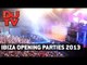 Ibiza Opening Parties 2013