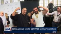 i24NEWS DESK | German Music Award scrapped over anti-Semitism | Wednesday, April 25th 2018