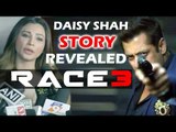 Salman को बिना पूछे Daisy Shah ने RACE 3 की कहानी पर से किया खुलासा