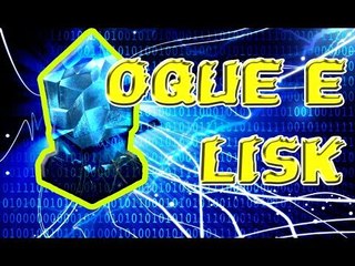 Moeda Virtual LISK Para Que Serve - Como Funciona LISK Análise Completa + Baixar Carteira