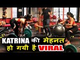 Katrina बहा रही है GYM में पसीना, मेहनत हो गयी है Viral