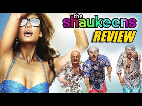 The Shaukeens Movie Review | Akshay Kumar, Anupam Kher, Annu Kapoor, Piyush Mishra, Lisa Haydon