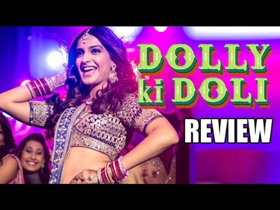 Dolly Ki Doli Movie Review | Sonam Kapoor, Pulkit Samrat, Rajkumar rao