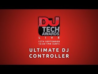 DJ Mag Tech Awards 2016 LIVE: Ultimate DJ Controller