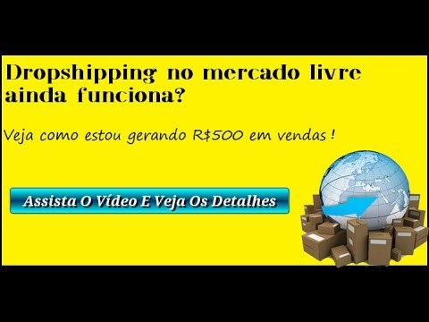 Como Fazer Dropshipping No Mercado Livre - Como vender no mercadolivre sem estoque por Dropshipping