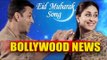 Eid Mubarak Bajrangi Bhaijaan Full Video Song ft. Salman Khan, Kareena Kapoor Khan | 22nd June 2015