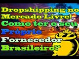 Fornecedores Brasileiros Dropshipping - Como Funciona Dropshipping No Mercado Livre? Técnica 2016