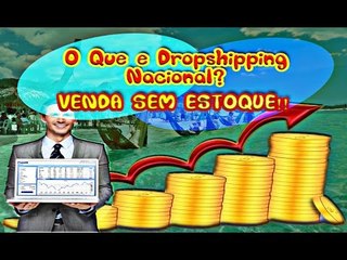 Vender sem estoque - o que e Dropshipping Nacional - passo a passo simplificado