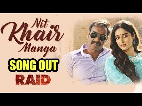 RAID मूवी का और एक SONG हुआ OUT Nit Khair Manga | RAID | Ajay Devgn, Ileana D'Cruz