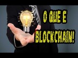 O que é Blockchain e Como Blockchain funciona - Como a Blockchain afeta nosso futuro?