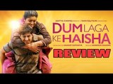 Dum Laga Ke Haisha Movie Review | Ayushmann Khurana, Bhumi Pednekar