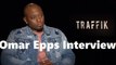 HHV Exclusive: Omar Epps talks success of recent black films, Academy Awards, #TraffikMovie, human trafficking, 