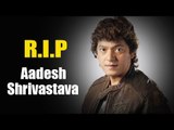 Composer Aadesh Shrivastava DIES Of CANCER At 51
