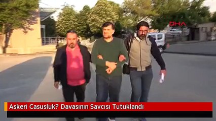 Askeri Casusluk? Davasının Savcısı Tutuklandı