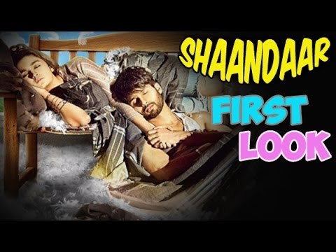FIRST LOOK SHAANDAAR Movie | Shahid Kapoor, Alia Bhatt