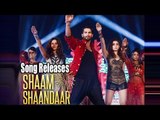 Shaam Shaandaar Video Song Releases | Alia Bhatt, Shahid Kapoor | Shaandaar