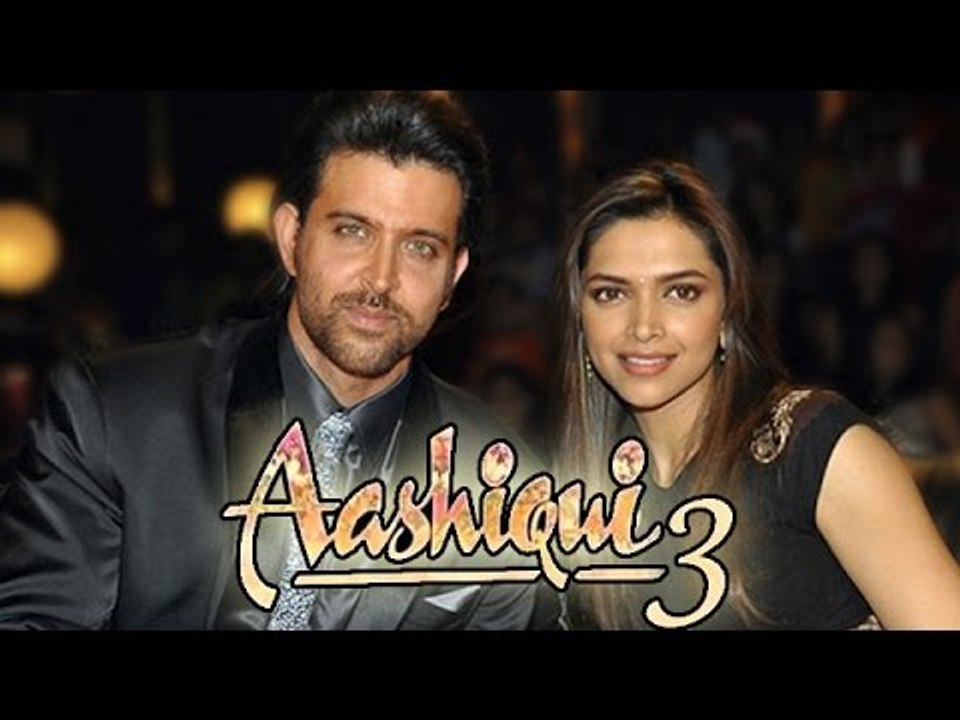 Aashiqui 3 | Hrithik Roshan To ROMANCE Deepika Padukone