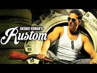 'RUSTOM' Movie | Akshay Kumar In New Look