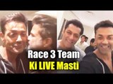 Race 3 Team की LIVE मस्ती | Salman Khan, Bobby Deol, Anil Kapoor, Remo D'Souza
