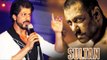 Shahrukh Khan Planning To POSTPONE Raees For Salman's SUTLAN ?