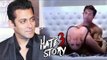 Will Salman Khan Be BLAMED If Daisy & Zarine's Hate Story 3 FLOPS?